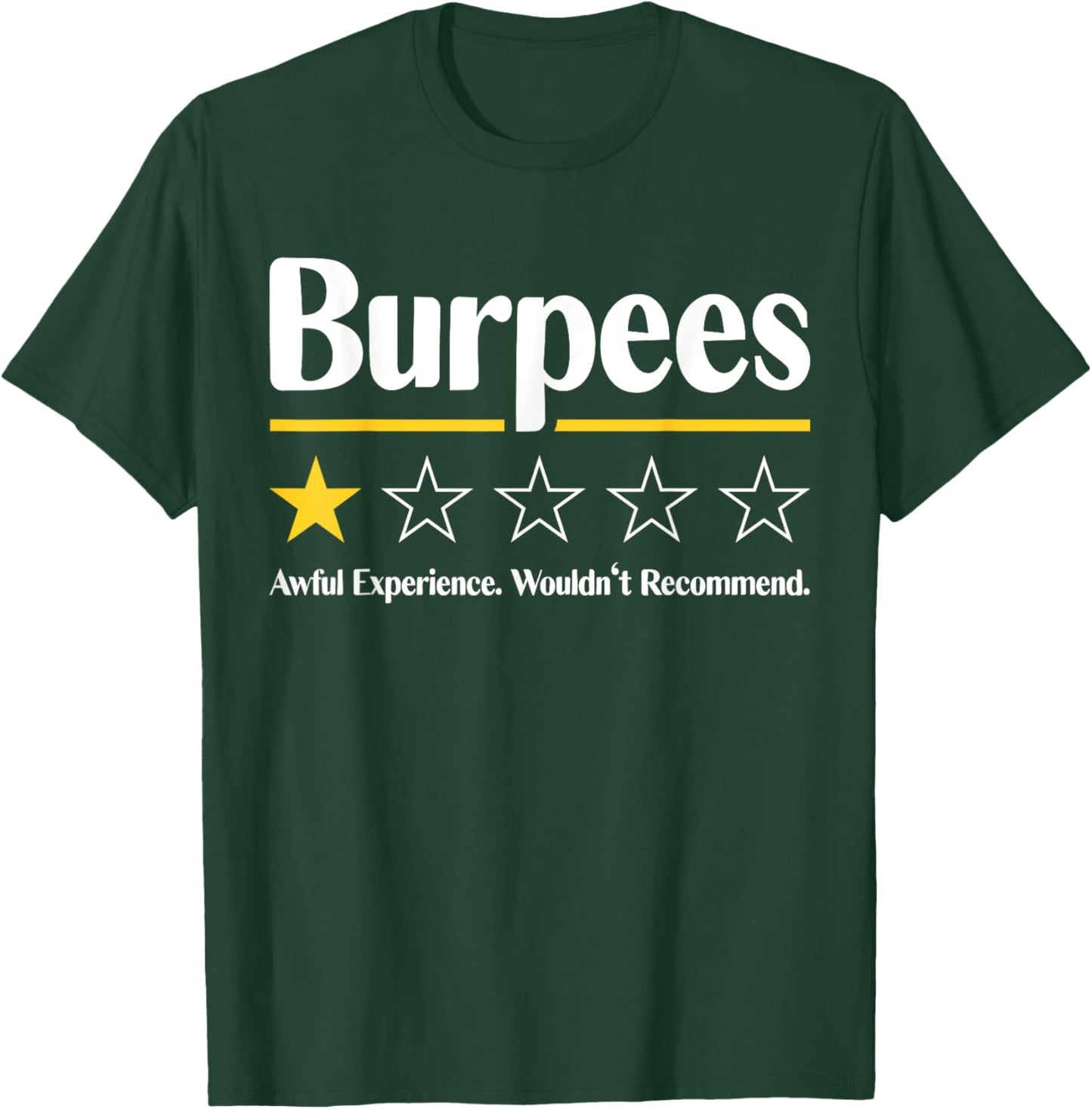 Burpees Awful Experience Wouldn't Recommend T-Shirt - T-Shirt | Forest