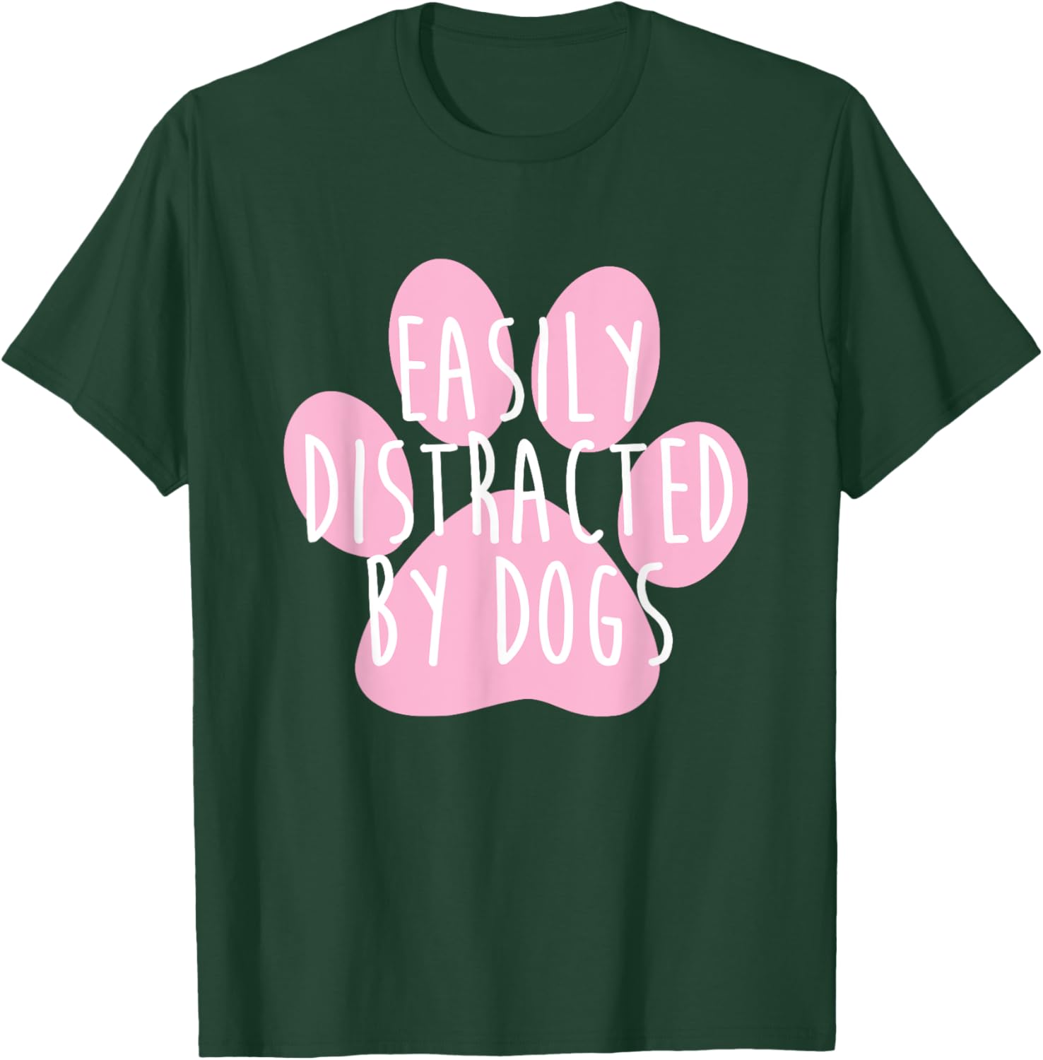 Easily Distracted By Dogs Funny Dog Lover Men Women Kids T-Shirt - T-Shirt | Forest