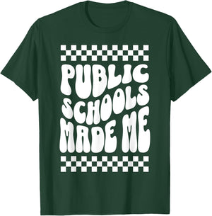 Public Schools Made Me Support Public Education Teachers T-Shirt - T-Shirt | Forest