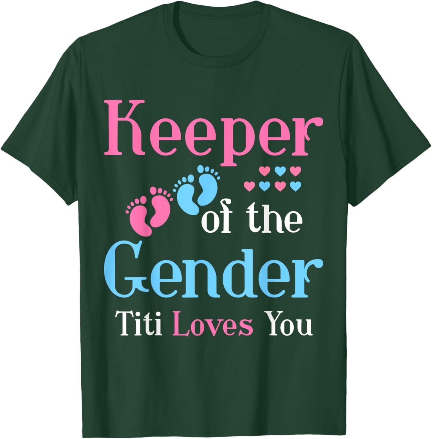 Keeper of the Gender Titi Loves You Gender Reveal party T-Shirt - T-Shirt | Forest