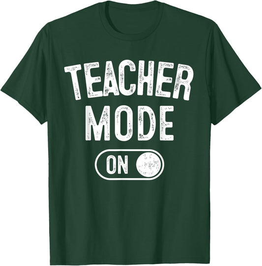 Teacher Mode On Funny School Education Gift Educator T-Shirt - T-Shirt | Forest