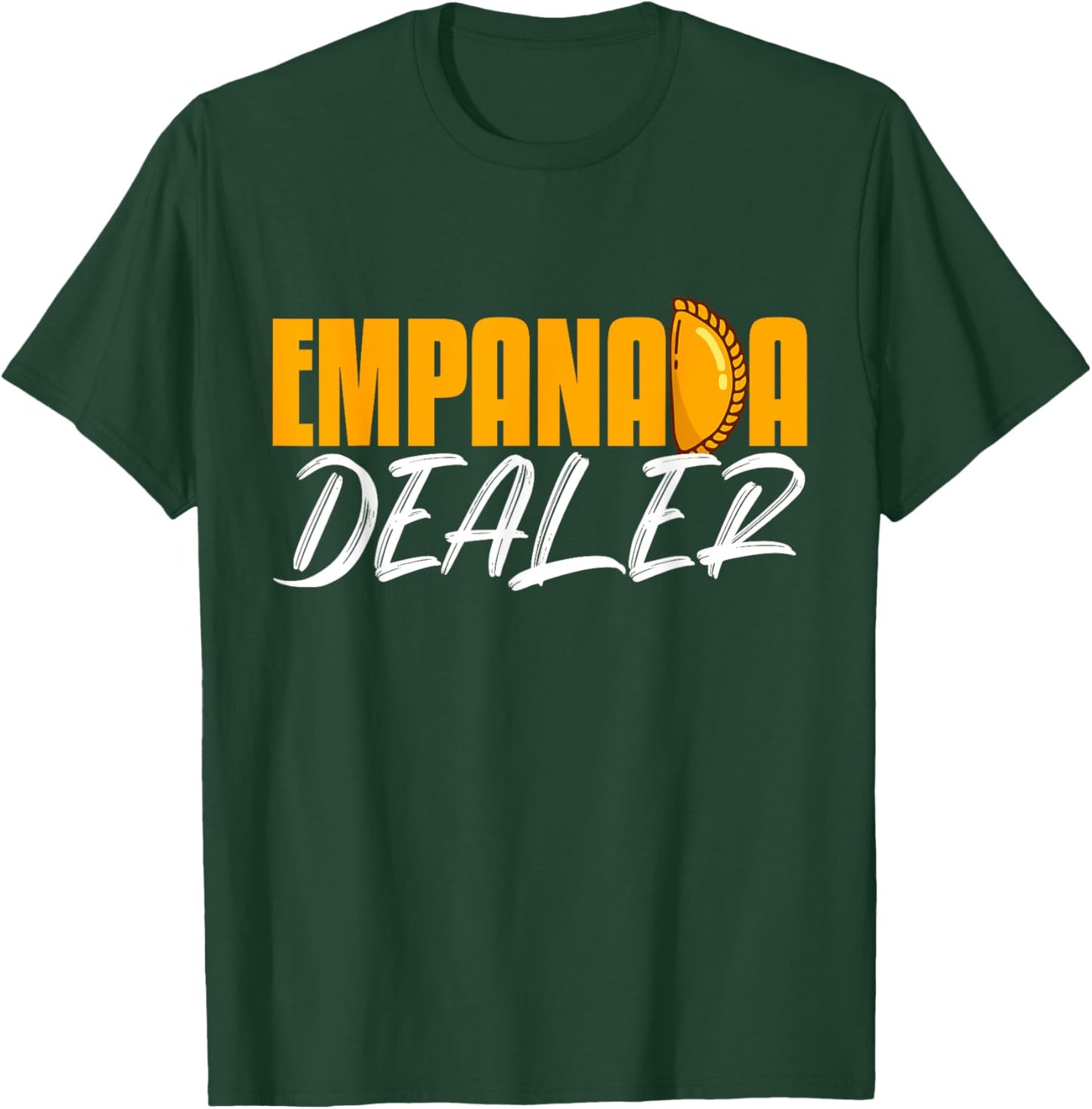 Empanada Dealer Home Cook Mexican Food Latin Cuisine T-Shirt - T-Shirt | Forest