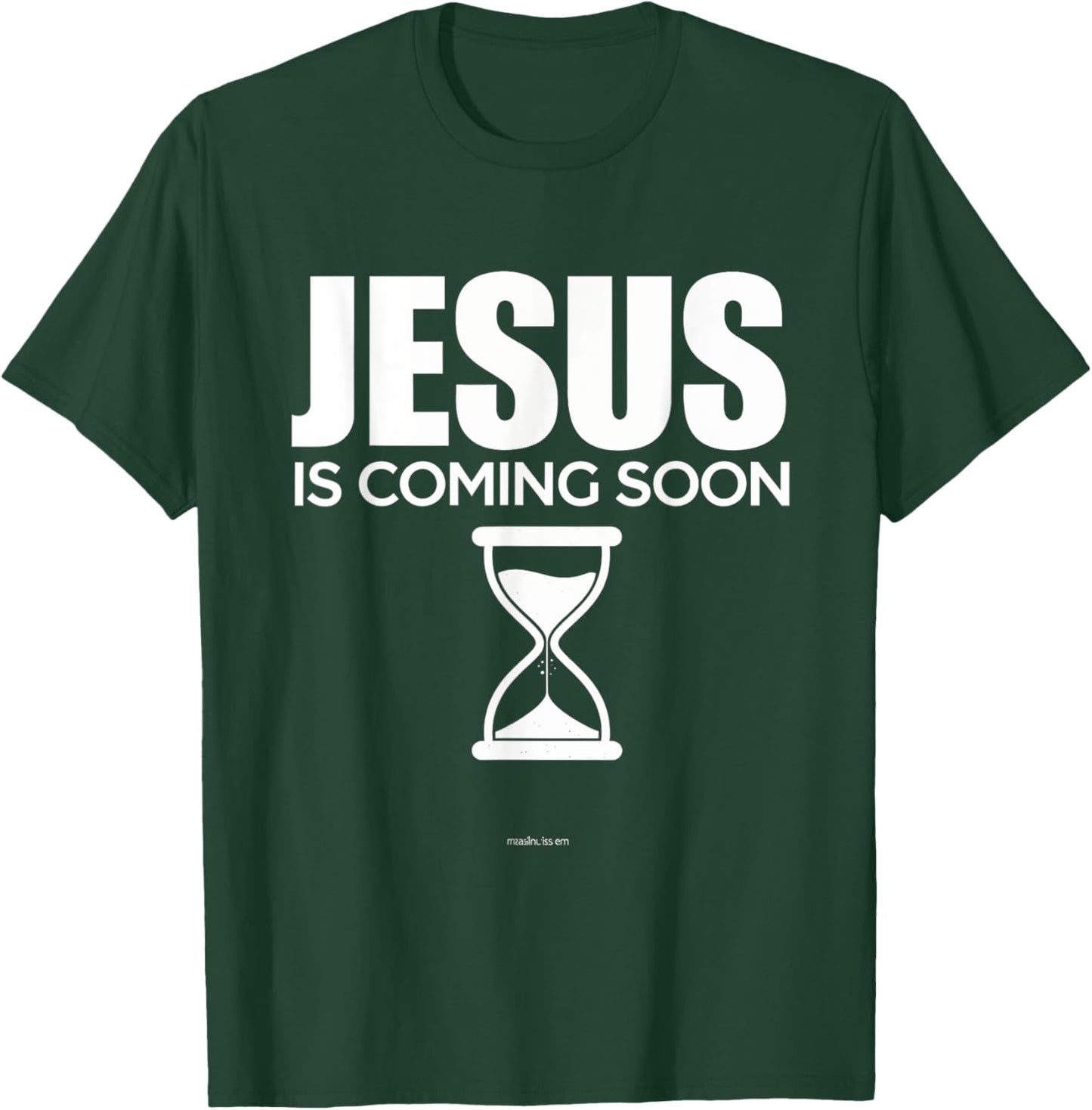 Jesus Is Coming Soon Christian Countdown Faith Hope T-Shirt - T-Shirt | Forest