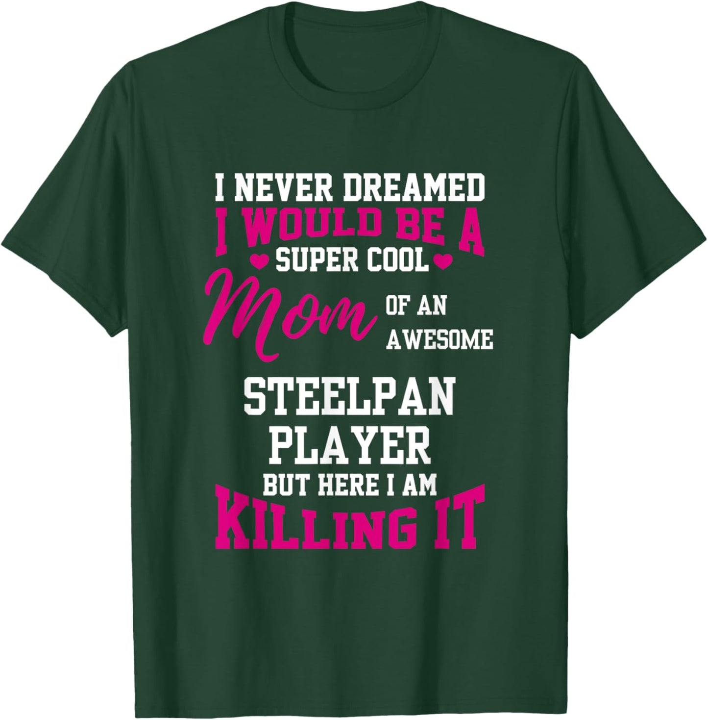 Super Awesome Mom of a cool Steelpan player Player T-Shirt - T-Shirt | Forest
