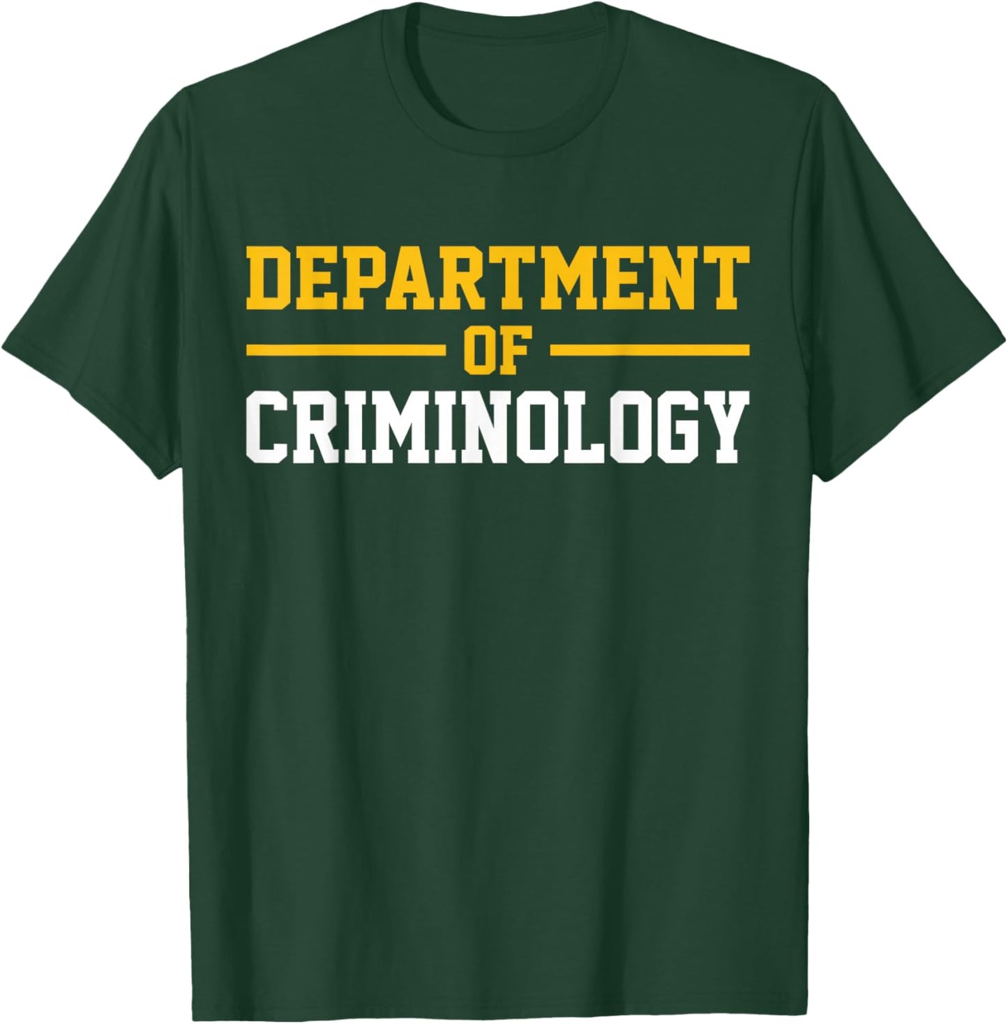 Department of Criminology T-Shirt - T-Shirt | Forest