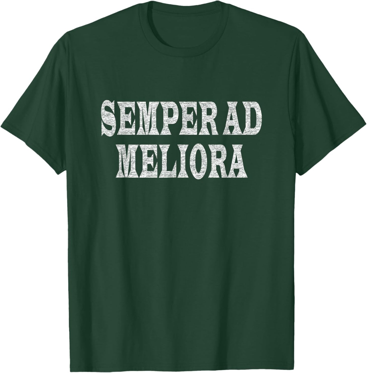 Semper ad Meliora Latin Language Phrase Better Things T-Shirt - T-Shirt | Forest