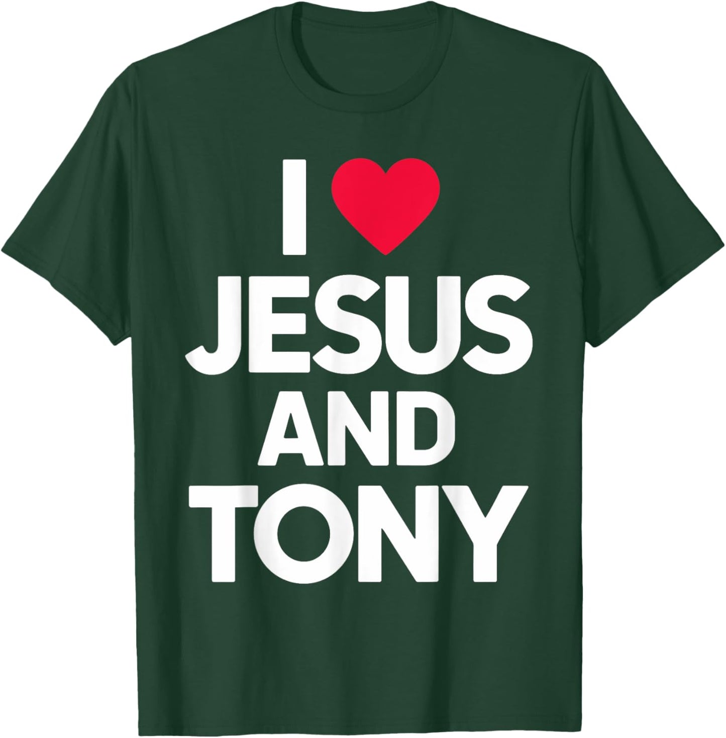 I Love Jesus and TONY Name T-Shirt - T-Shirt | Forest