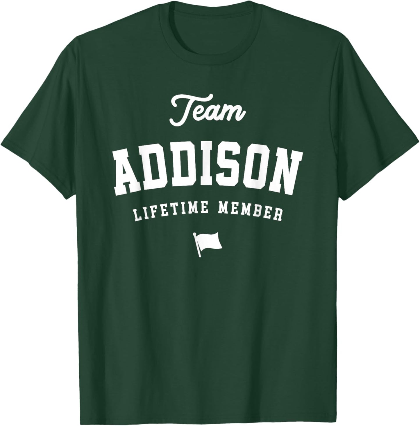 Team Addison Lifetime Member Funny Name Addison T-Shirt - T-Shirt | Forest
