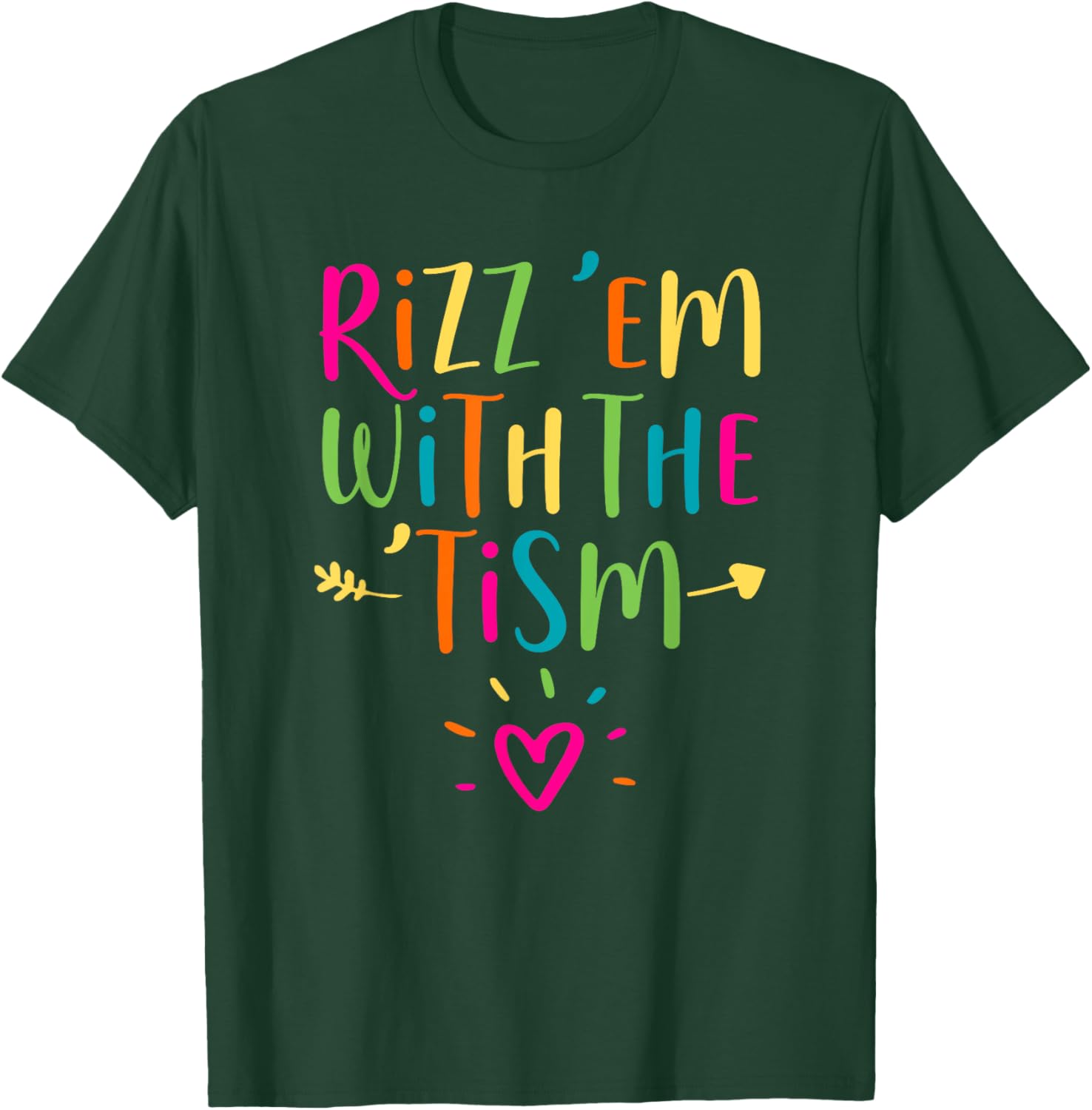 Rizz Em With The Tism Autism Awareness Neurodiversity T-Shirt - T-Shirt | Forest