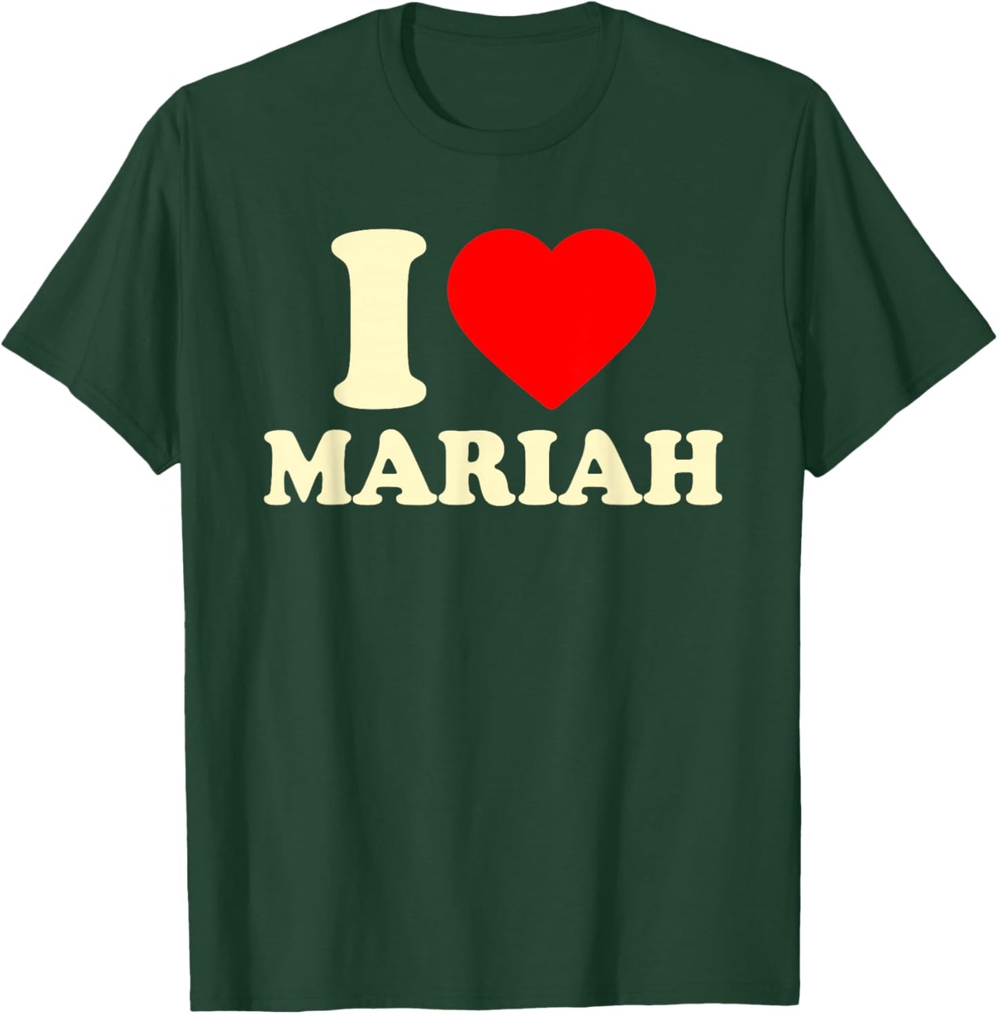 I Love Mariah · I Heart Mariah T-Shirt - T-Shirt | Forest