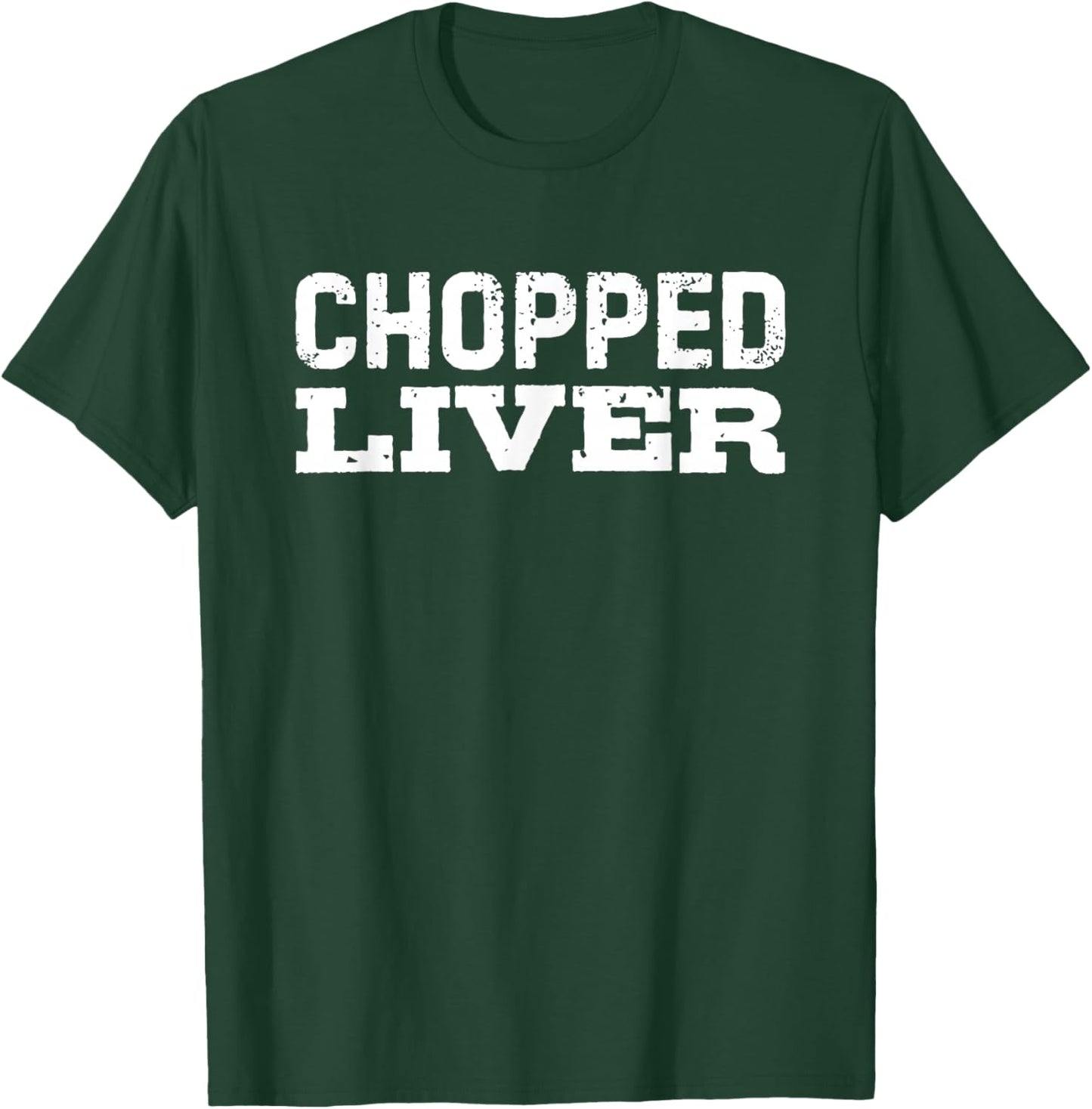 Chopped Liver T-Shirt - T-Shirt | Forest