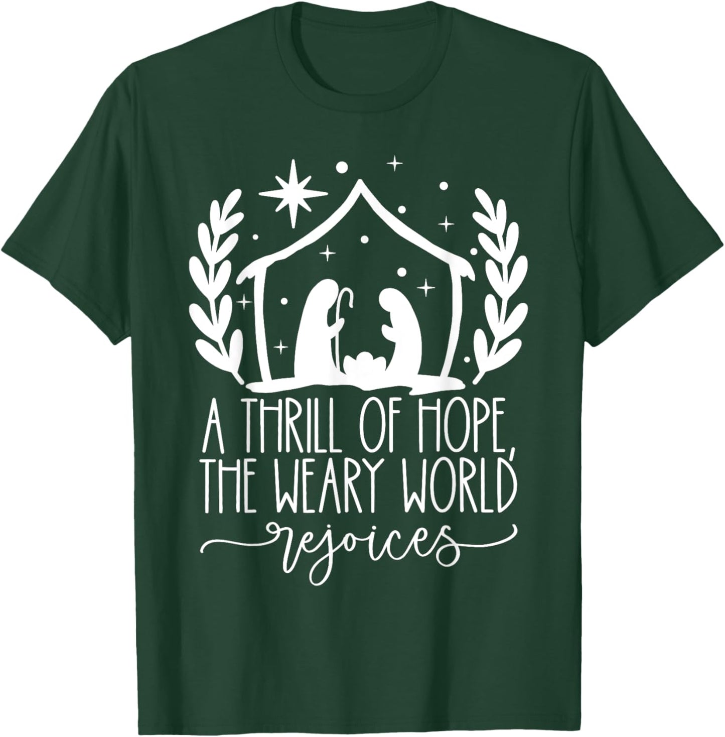Christian Thrill Of Hope The Weary World Rejoices Christmas T-Shirt - T-Shirt | Forest