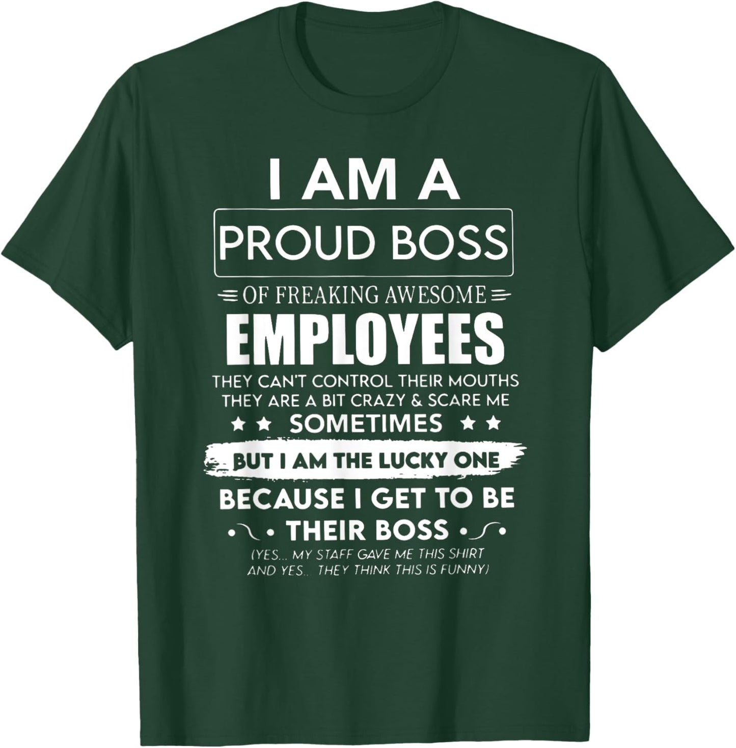 I Am a Proud Boss of Freaking Awesome Employees Funny Team T-Shirt - T-Shirt | Forest