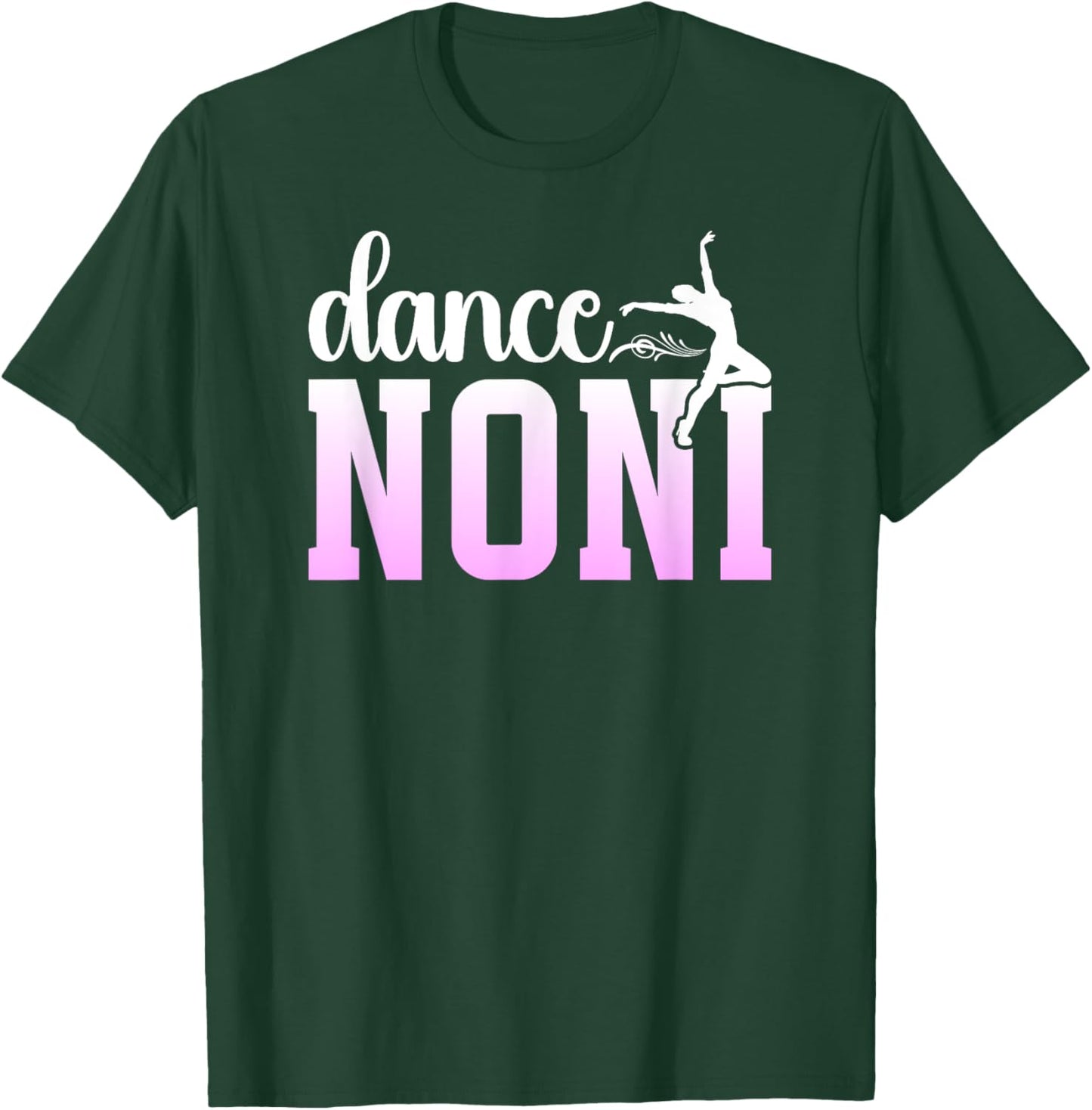 Dance Noni Grandma Proud Dancing Noni Of A Dancer Noni T-Shirt - T-Shirt | Forest