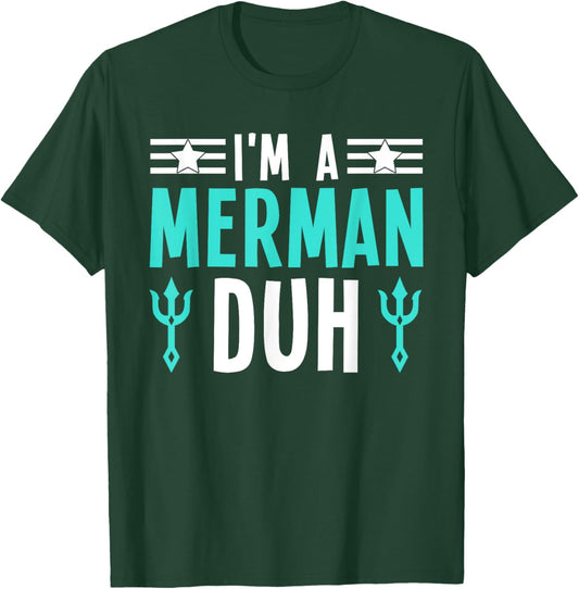 I'm a Merman Duh Costume Halloween Funny T-Shirt - T-Shirt | Forest