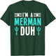 I'm a Merman Duh Costume Halloween Funny T-Shirt - T-Shirt | Forest