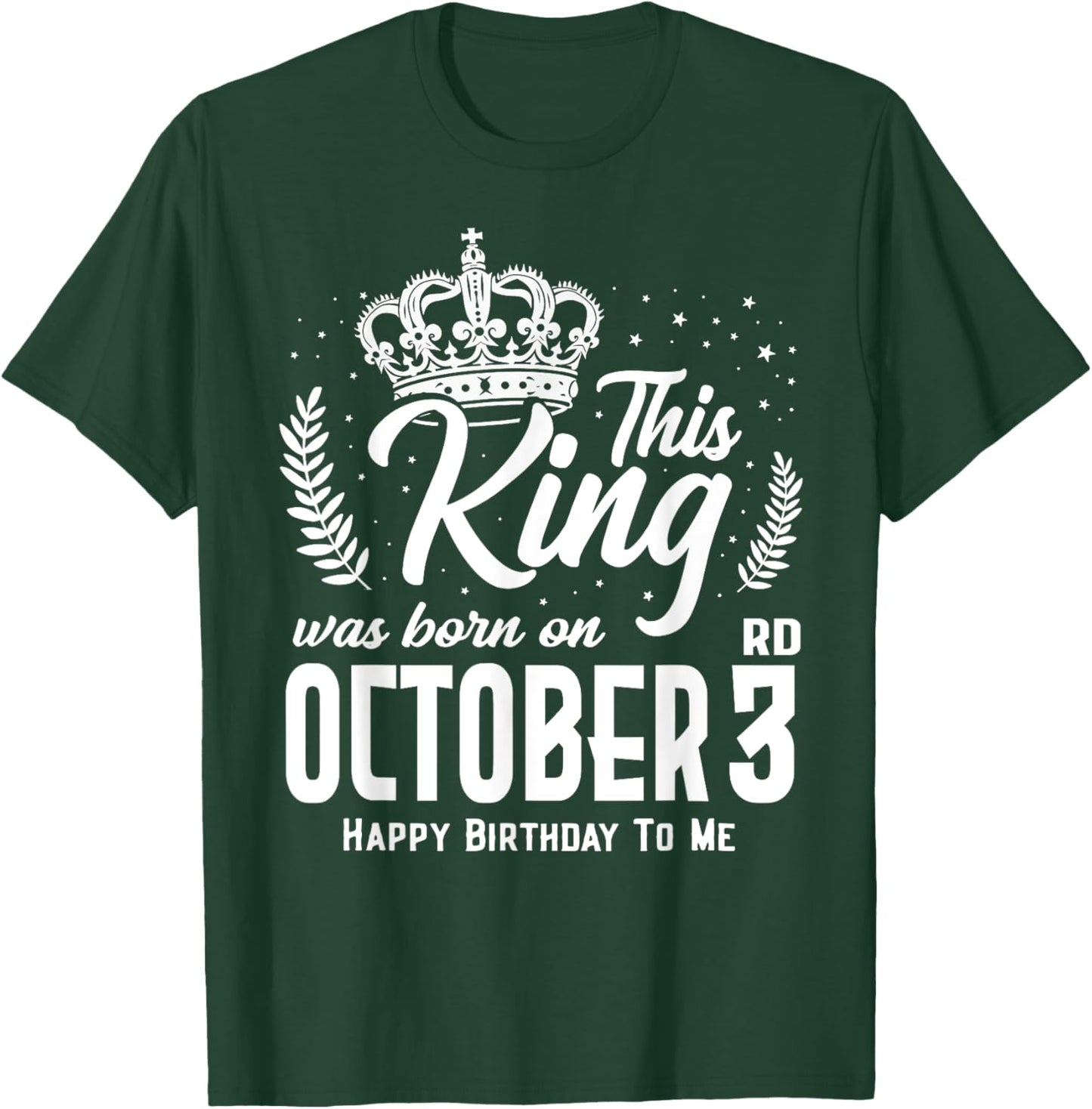 This King Was Born on October 3rd Funny Birthday Oct 3 T-Shirt - T-Shirt | Forest