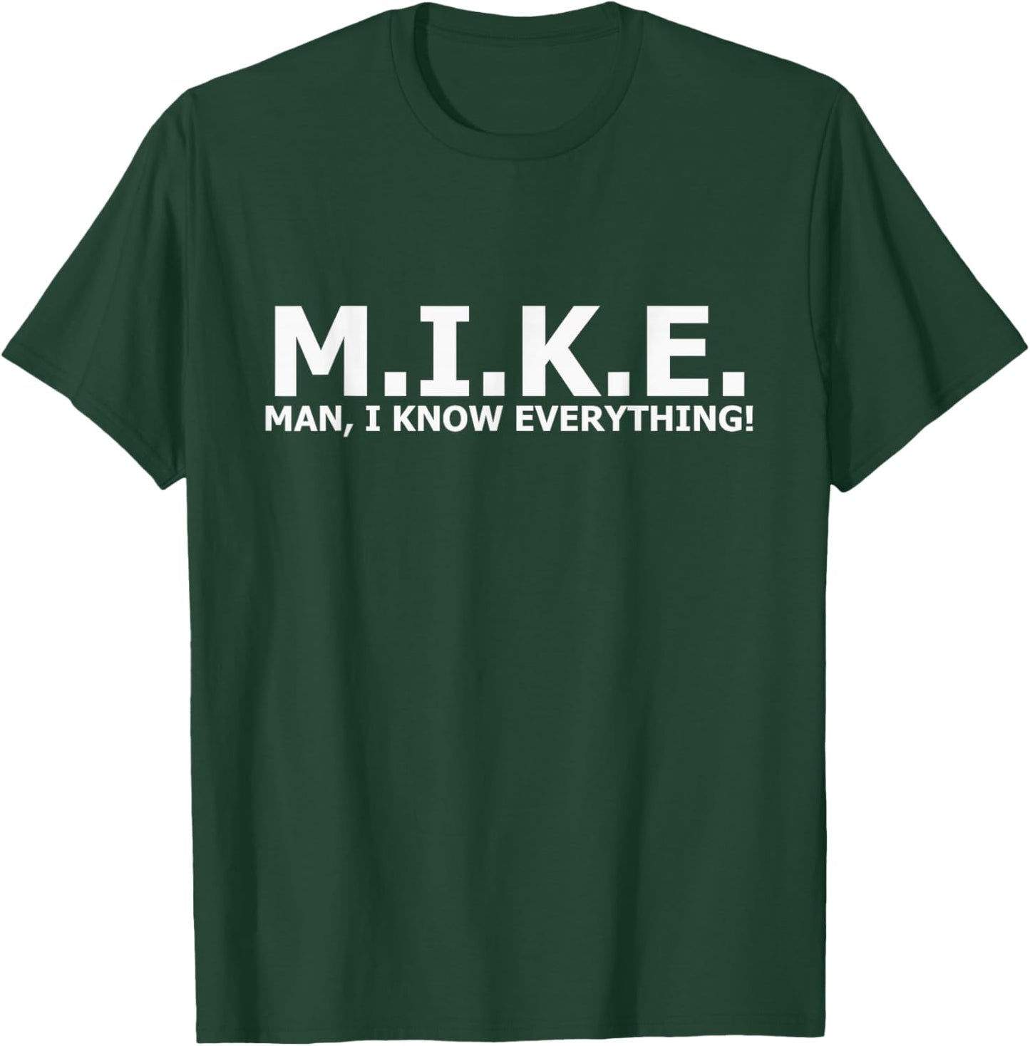 Man I Know Everything T-Shirt - T-Shirt | Forest