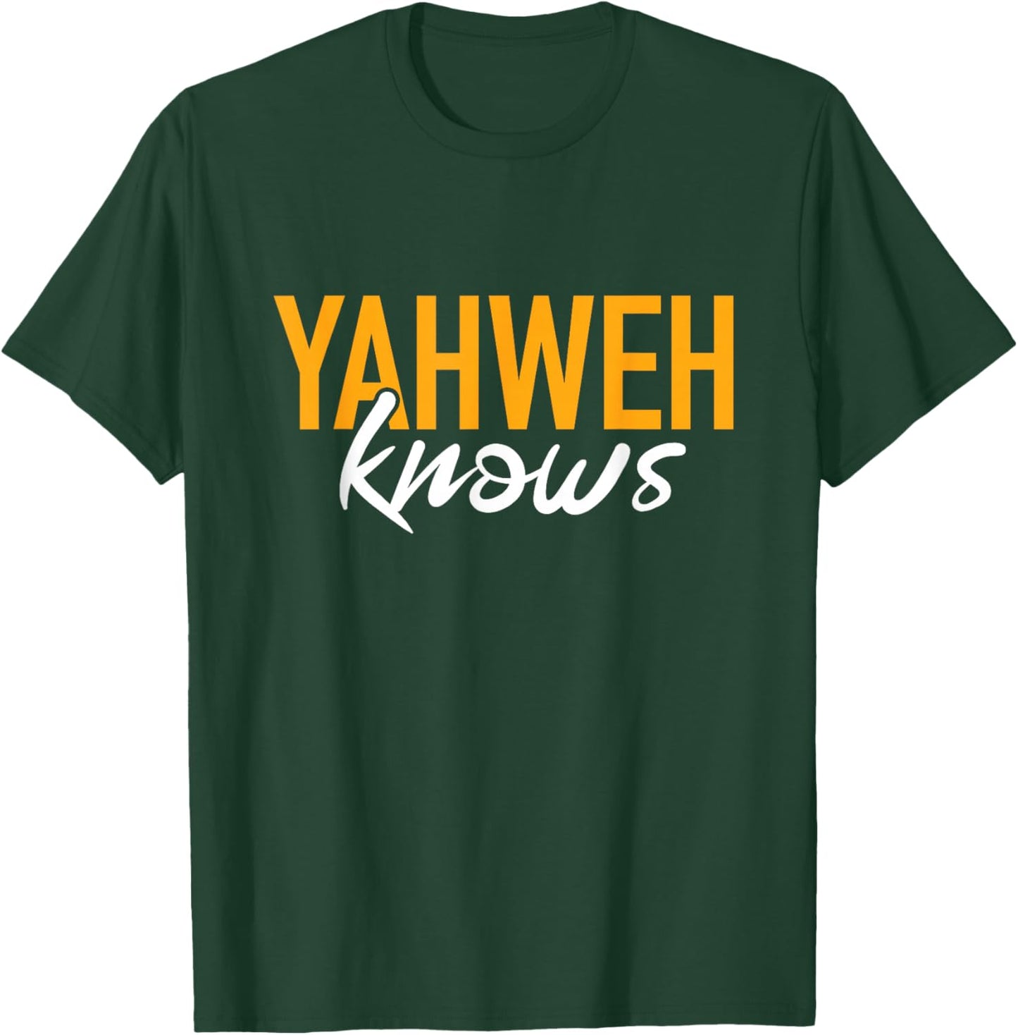 Yahweh Knows Hebrew God of Israel Jewish Christian T-Shirt - T-Shirt | Forest