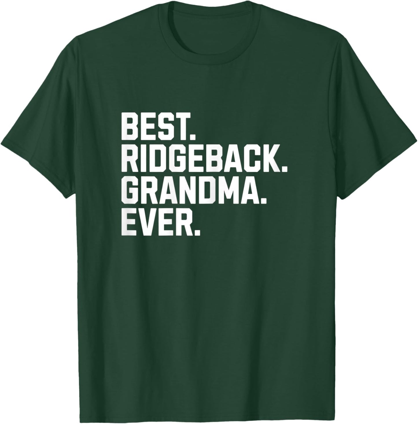 Rhodesian Ridgeback Grandma Ever Funny Dog Mom Grandmother T-Shirt - T-Shirt | Forest