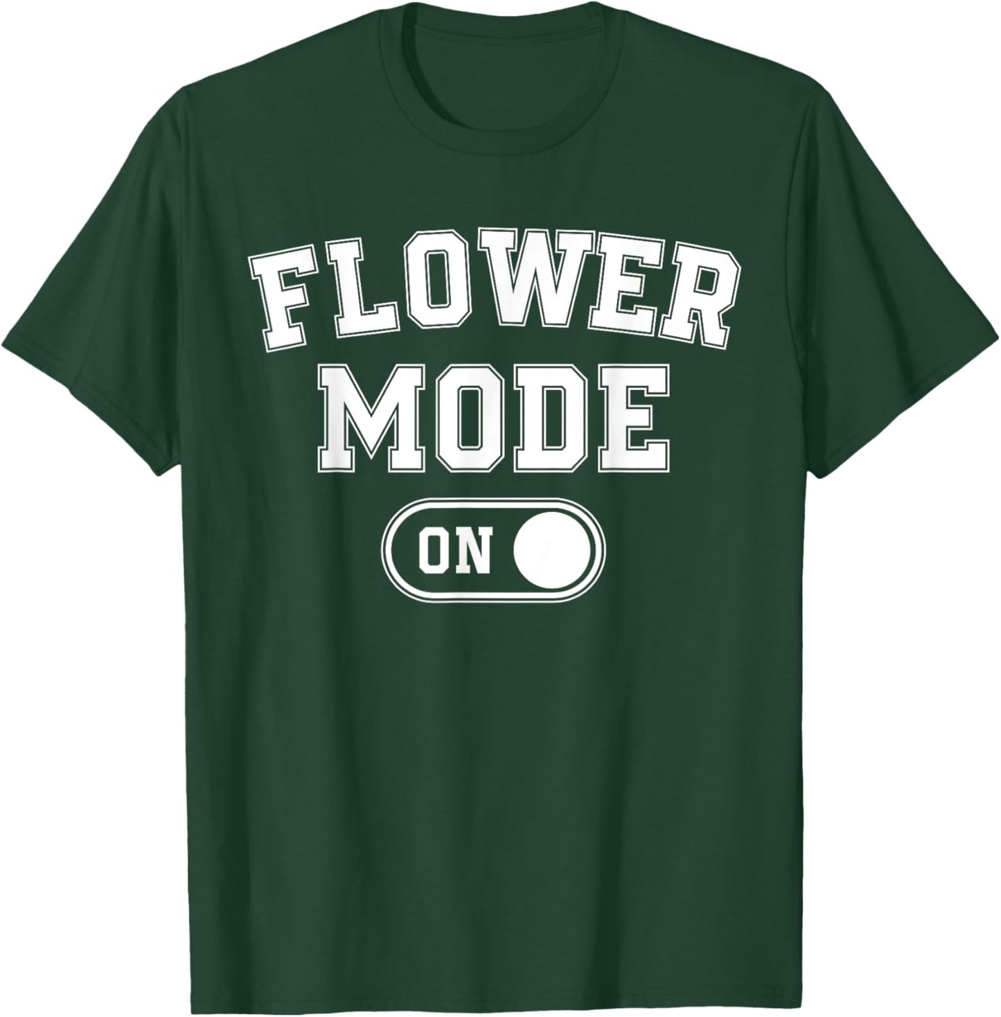 Flower Mode On Costume Funny Gardening Gift Florist Botanist T-Shirt - T-Shirt | Forest