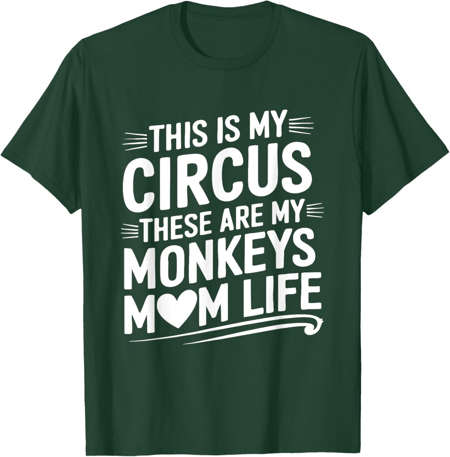 Mom Life This is my Circus these are my Monkeys T-Shirt - T-Shirt | Forest