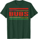 BUBS Limited Edition Shirt BUBS Name Personalized T-Shirt - T-Shirt | Forest