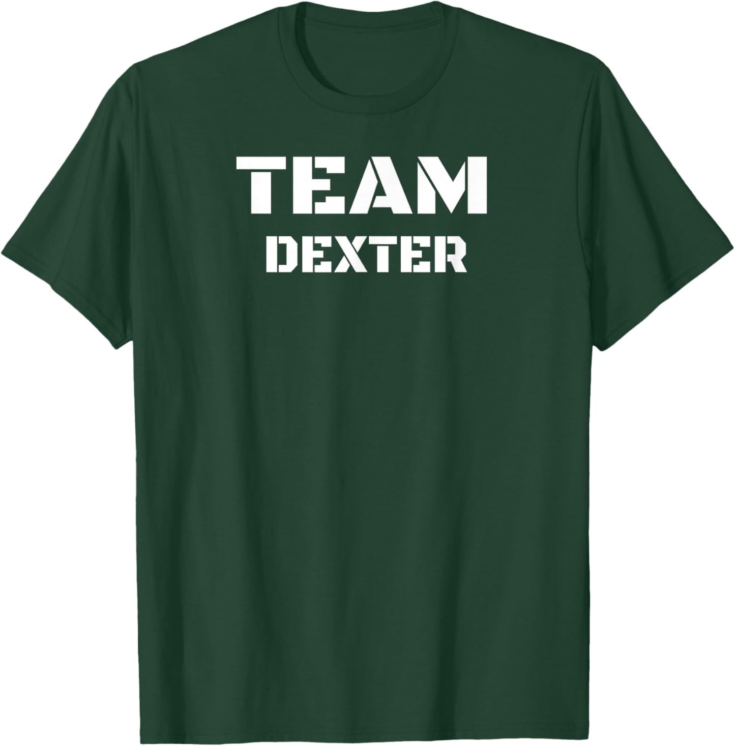 Team Dexter Clothing for People Who Like Dexter T-Shirt - T-Shirt | Forest