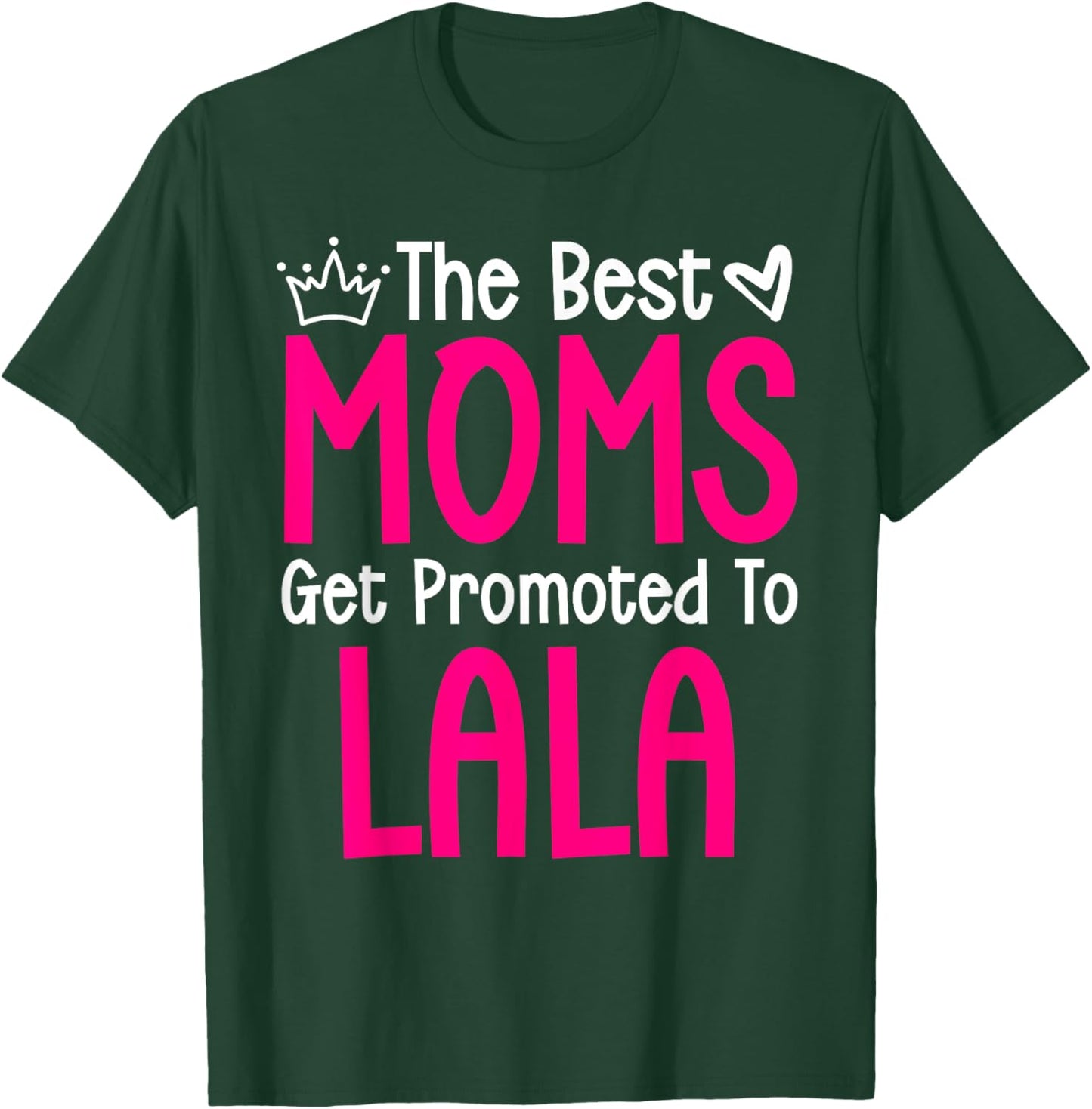 The Best Moms Get Promoted To Lala Pregnancy Announcement T-Shirt - T-Shirt | Forest