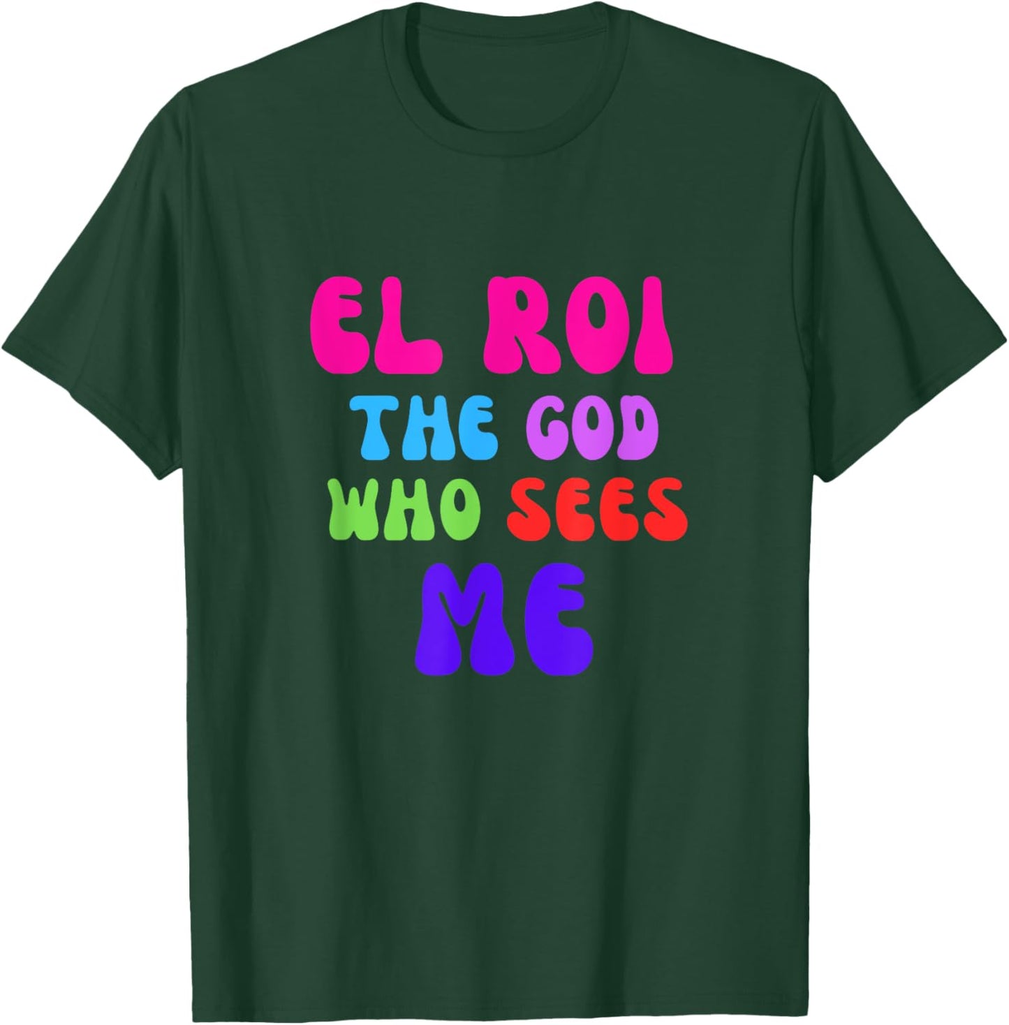 El Roi the God who Sees Me - NSPPD Morning prayer T-Shirt - T-Shirt | Forest