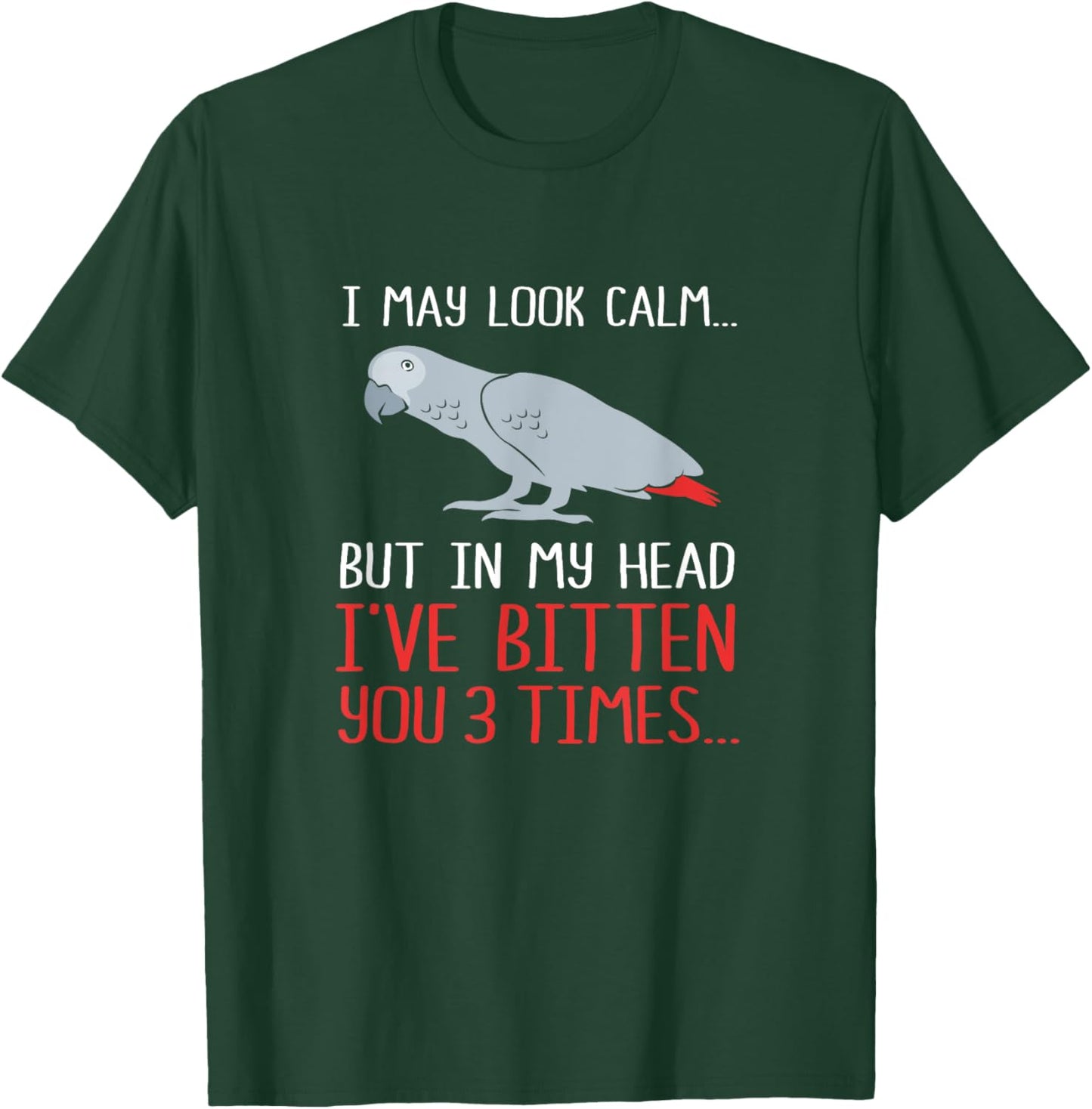 I May Look Calm But In My Head Funny African Grey Parrot T-Shirt - T-Shirt | Forest