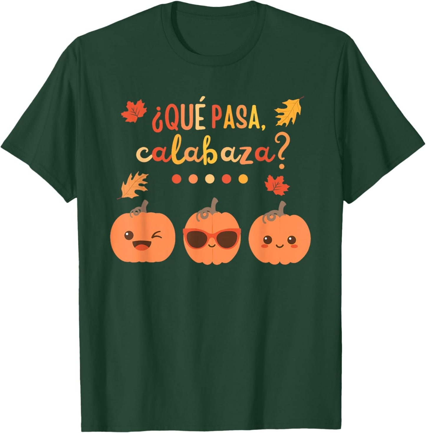 Que Pasa Calabaza Pumpkin Spanish Teacher Fall Thanksgiving T-Shirt - T-Shirt | Forest