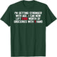 I'm Getting Stronger With Age I Can Now Lift 100 Worth T-Shirt - T-Shirt | Forest