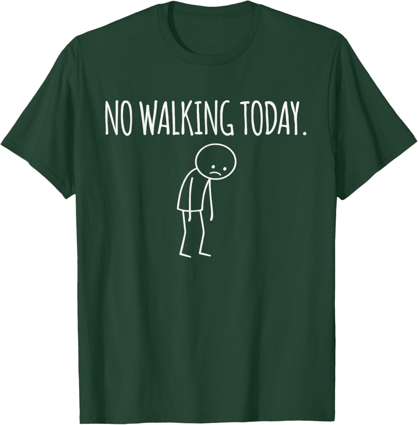 No Walking Today Funny Mood Joke Minimal Line Art T-Shirt - T-Shirt | Forest