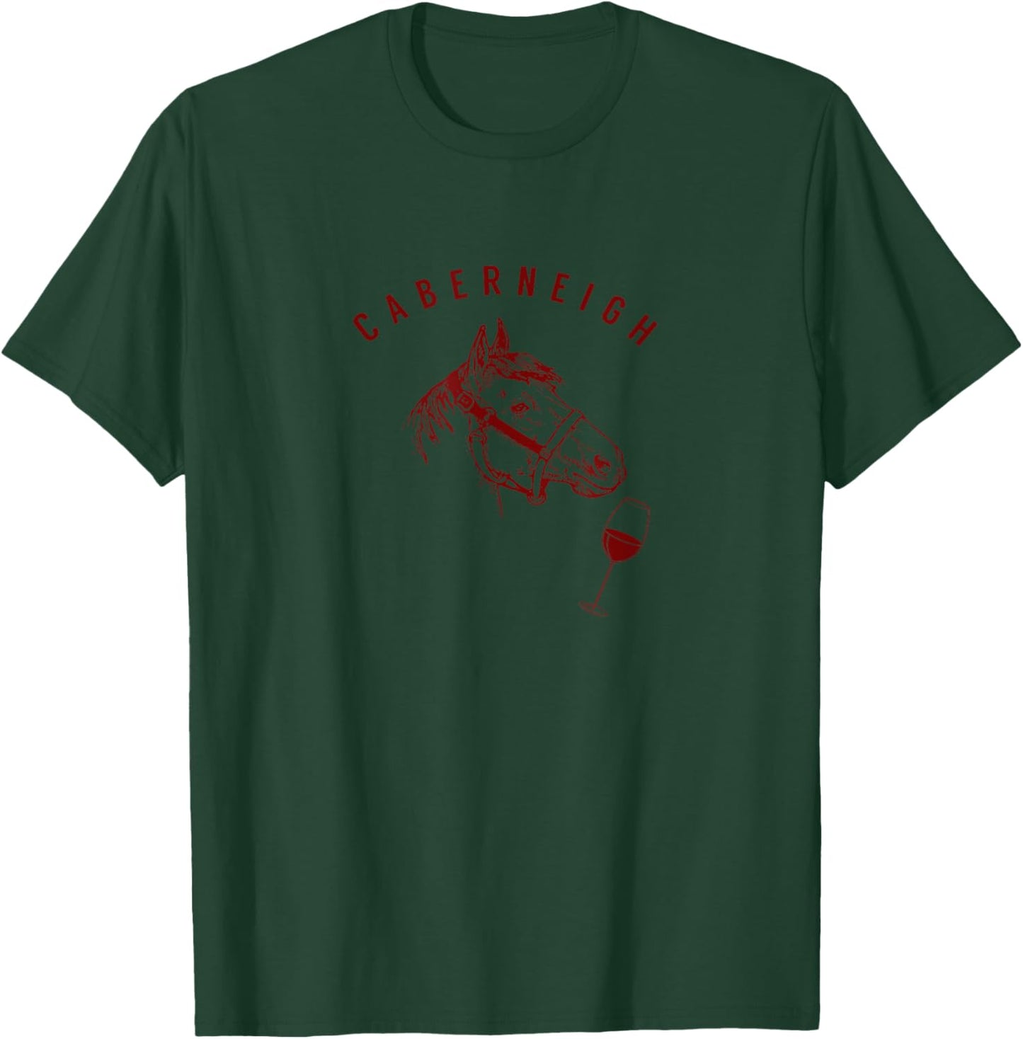 Caberneigh, Horses and Wine Funny T-Shirt - T-Shirt | Forest