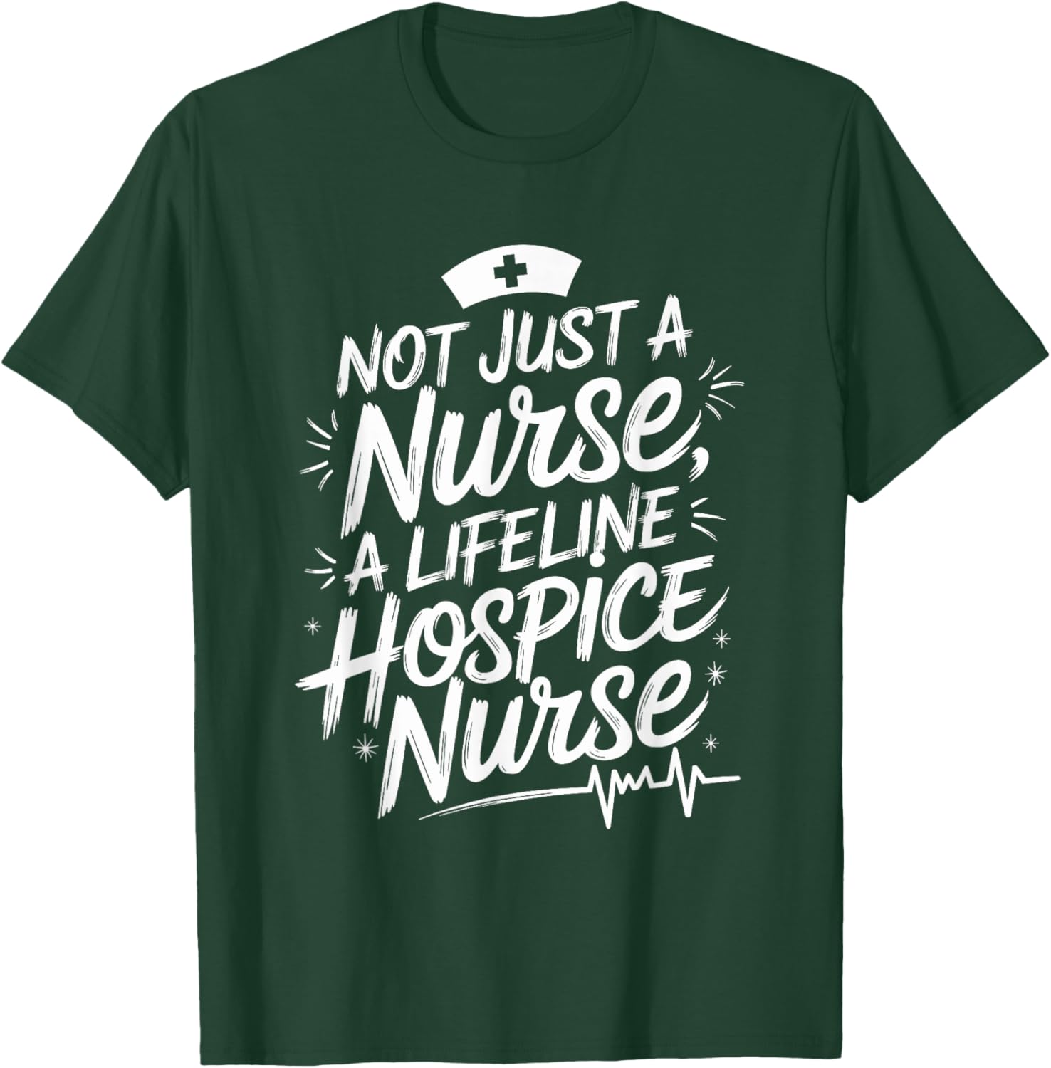 Hospice Nurse Hospice Nursing Quote Palliative Nurse T-Shirt - T-Shirt | Forest
