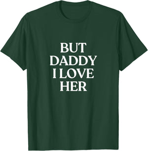 But Daddy I Love Her Y2K Aesthetic LGBTQ Funny Lesbian T-Shirt - T-Shirt | Forest