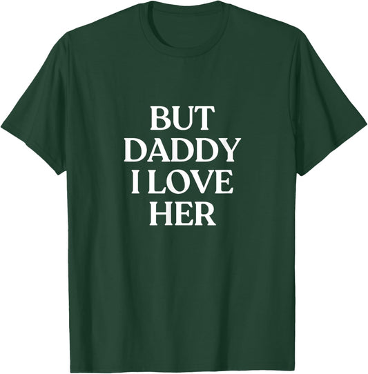 But Daddy I Love Her Y2K Aesthetic LGBTQ Funny Lesbian T-Shirt - T-Shirt | Forest