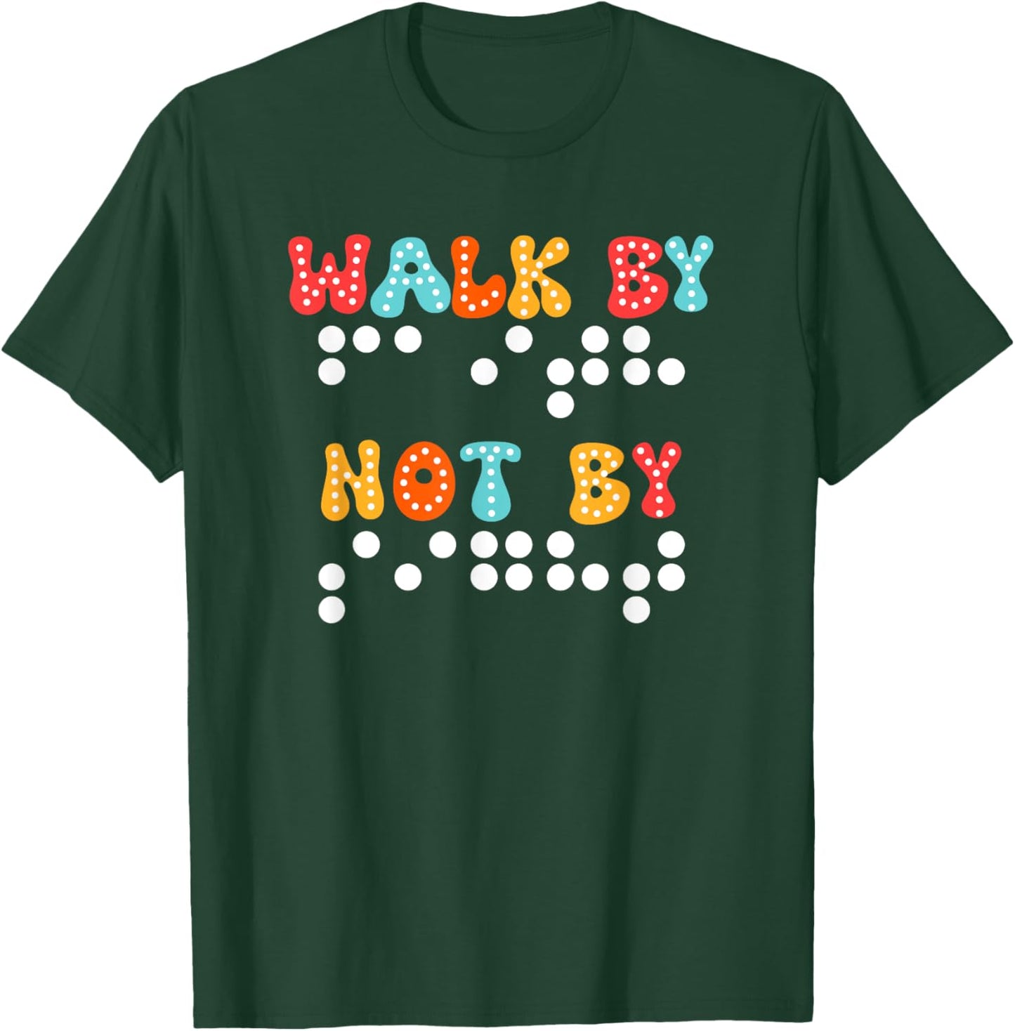 Braille Christian Walk By Faith Not By Sight Bible Verse TVI T-Shirt - T-Shirt | Forest