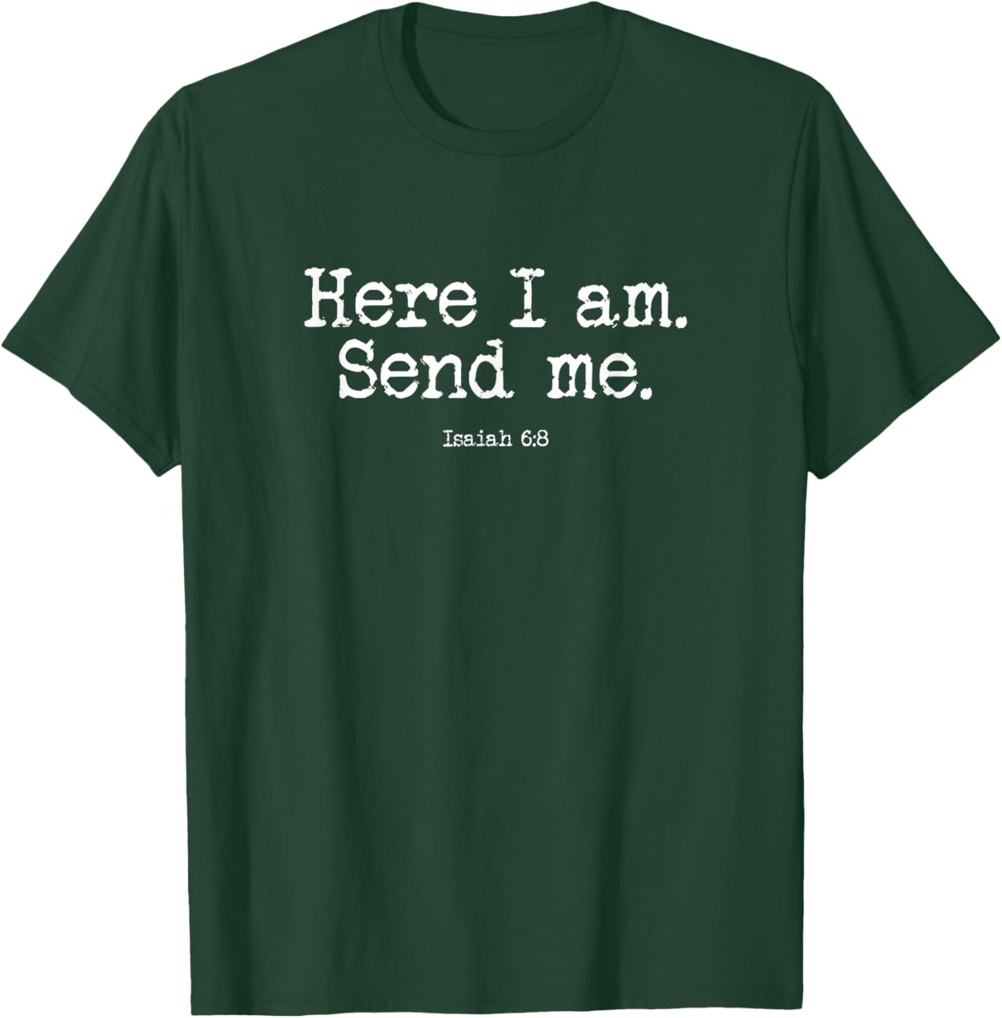 Isaiah 6:8 Send Me Missions T-Shirt - T-Shirt | Forest