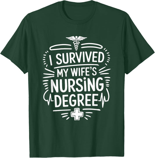 Nurse Wife Nursing Graduation and Nursing Wife Nurse Husband T-Shirt - T-Shirt | Forest
