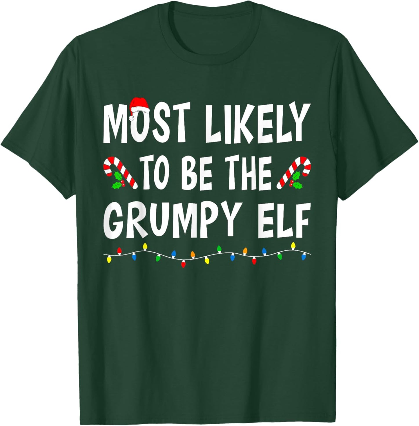 Most Likely To Be The Grumpy Elf Xmas Funny Family Christmas T-Shirt - T-Shirt | Forest