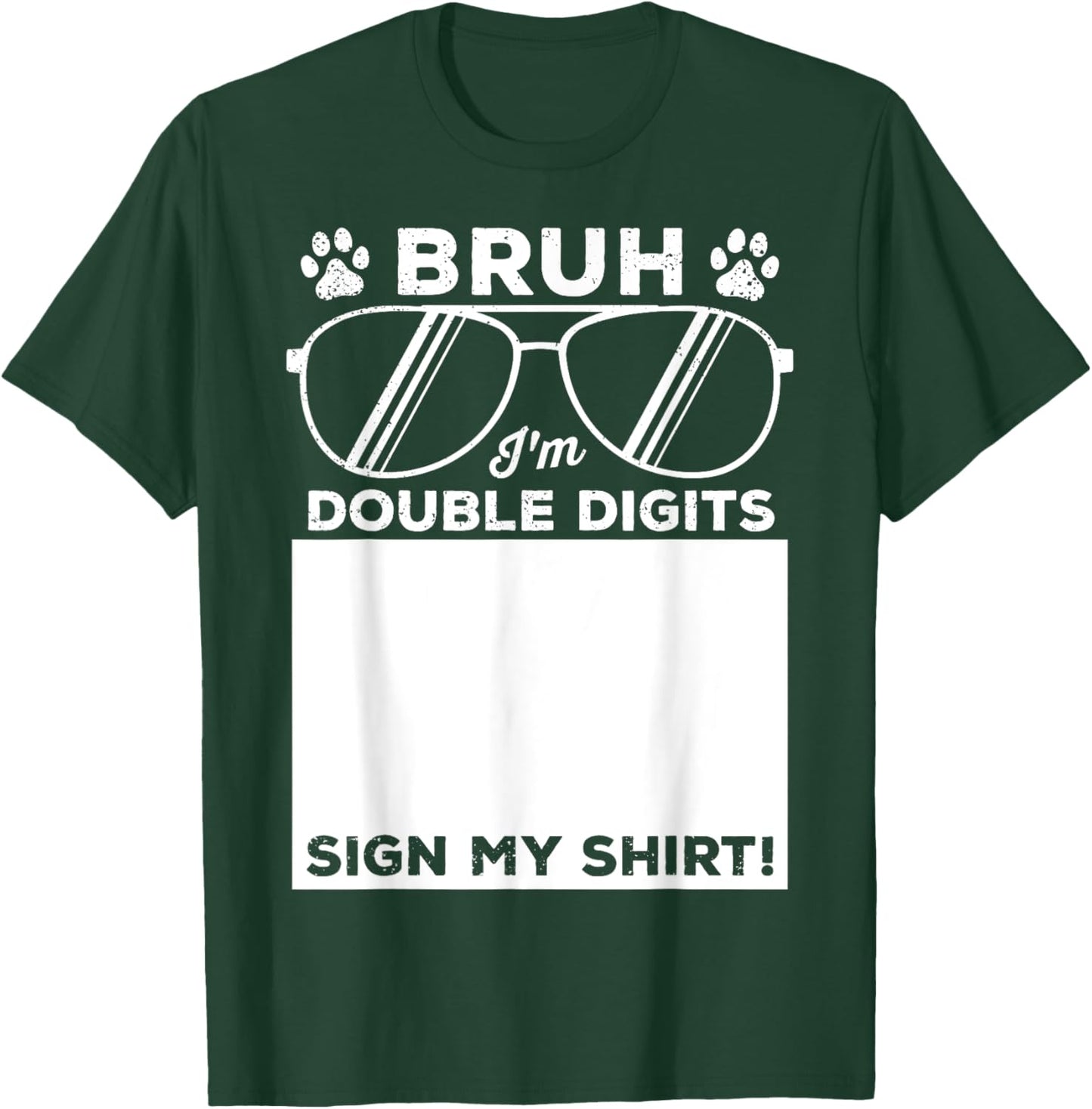 Bruh I'm Double Digits Sign My Shirt Dog Lover 10th Birthday T-Shirt - T-Shirt | Forest