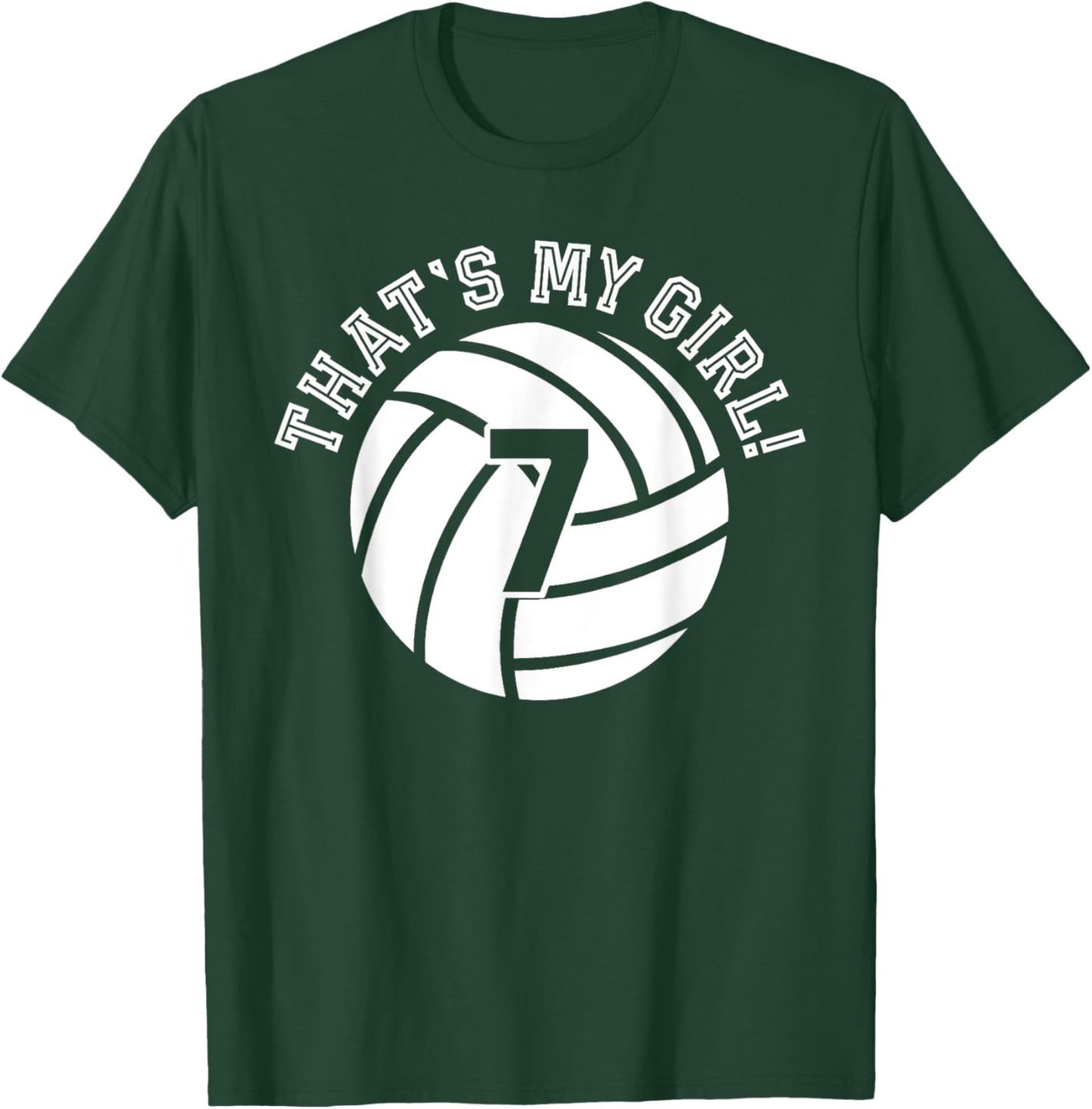That's My Girl #7 Volleyball Player Mom Dad Kids School Fan T-Shirt - T-Shirt | Forest