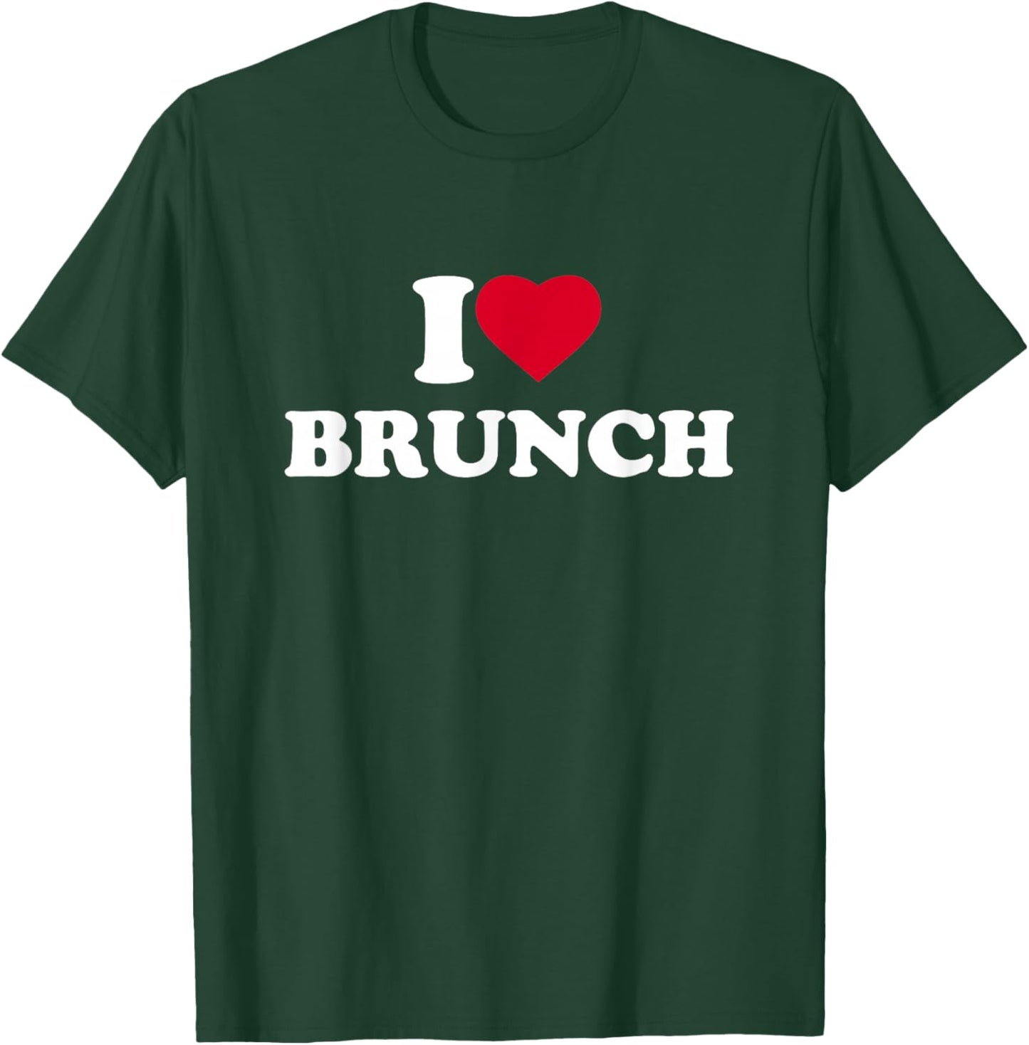 I Love Brunch I Heart Brunch Lover T-Shirt - T-Shirt | Forest