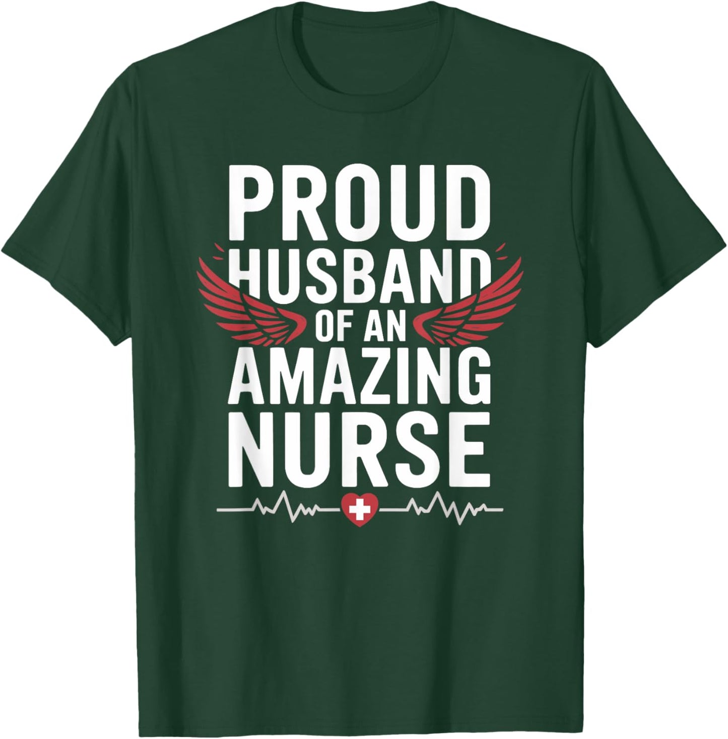 Nurse Wife Proud Husband Of An Amazing Nurse, Nursing Wife T-Shirt - T-Shirt | Forest