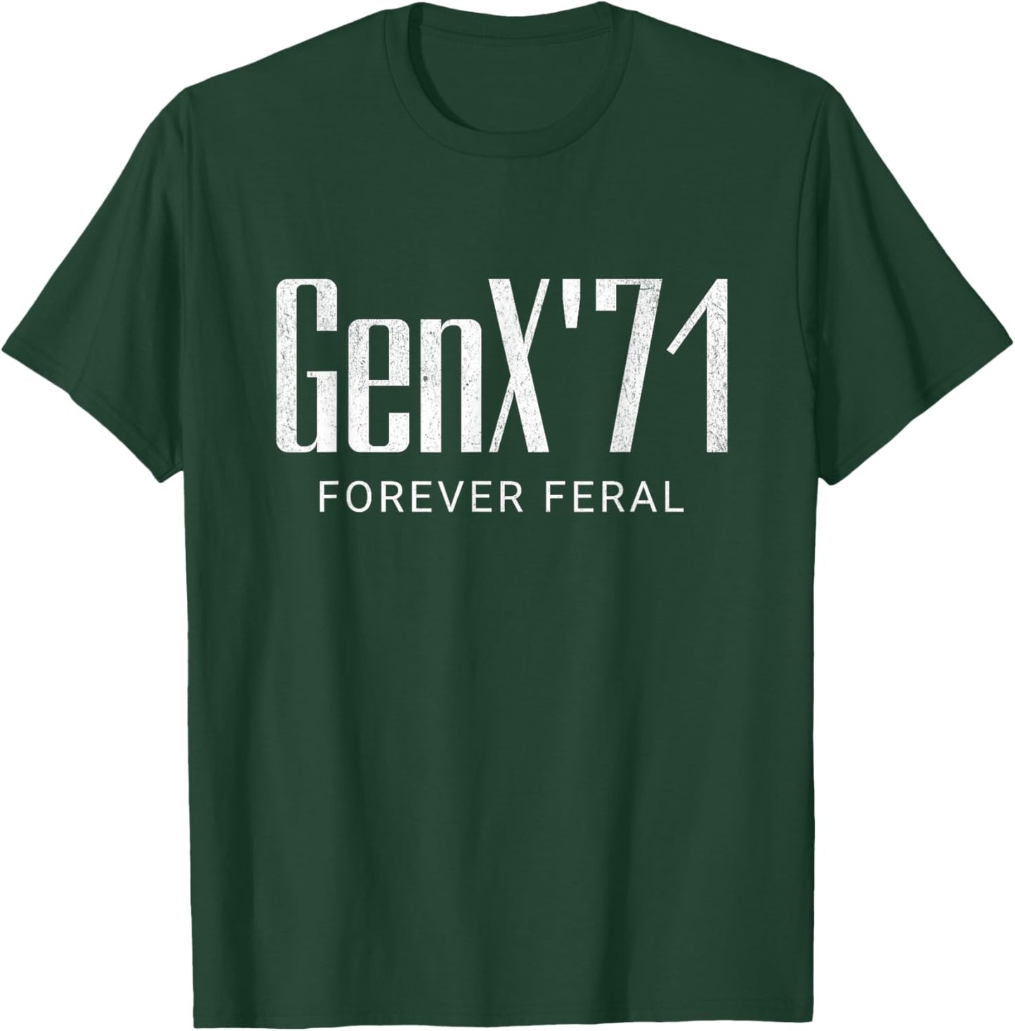 Gen X 1971 Forever Feral Gen Xer Born 1971 Retro Vintage T-Shirt - T-Shirt | Forest