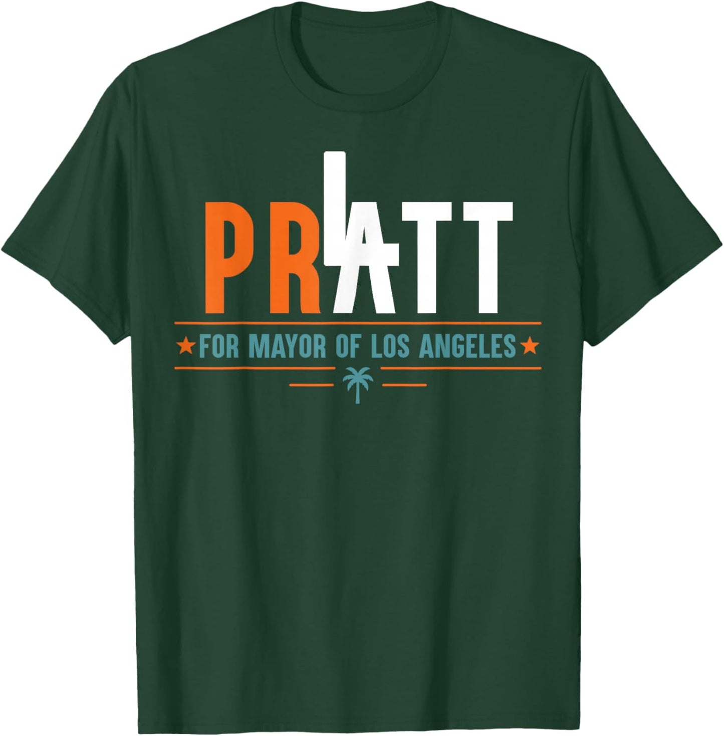 Pratt for Mayor of Los Angeles Funny Retro Men Women T-Shirt - T-Shirt | Forest