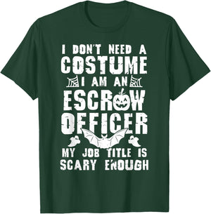 Escrow Officer Scary Enough Funny Halloween Boo T-Shirt - T-Shirt | Forest