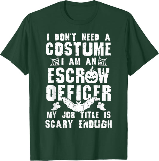 Escrow Officer Scary Enough Funny Halloween Boo T-Shirt - T-Shirt | Forest